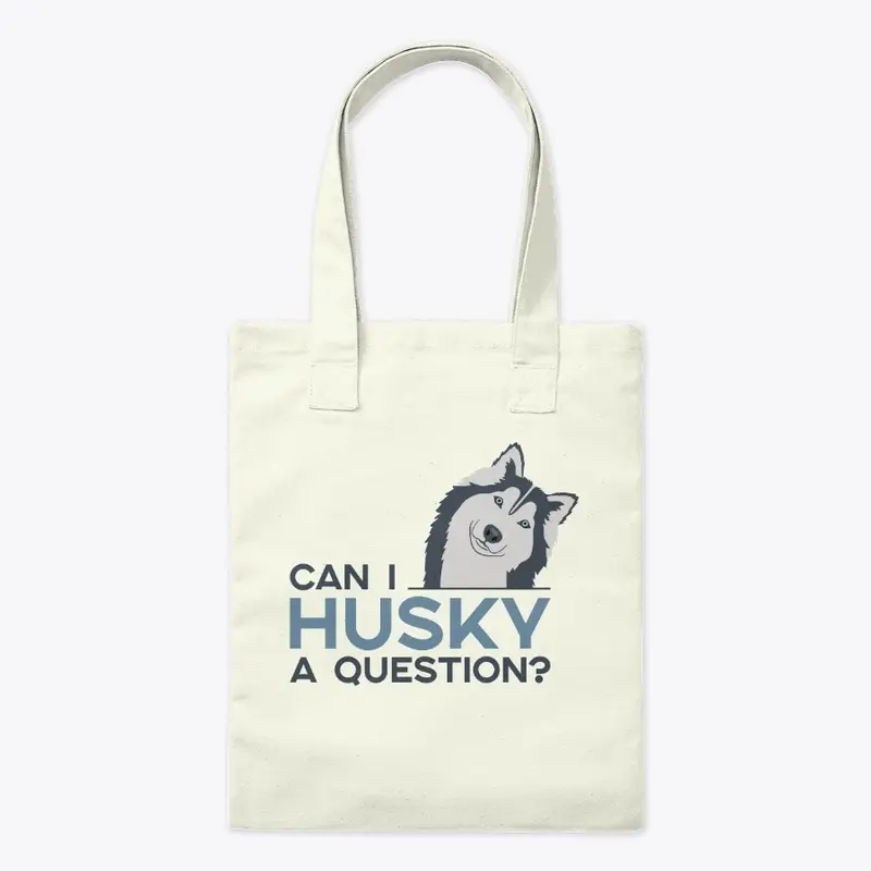 Can I Husky A Question?