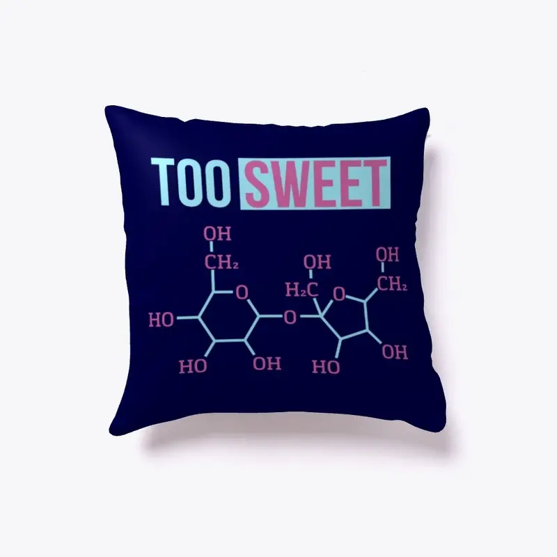 Too Sweet - Sucrose Molecule