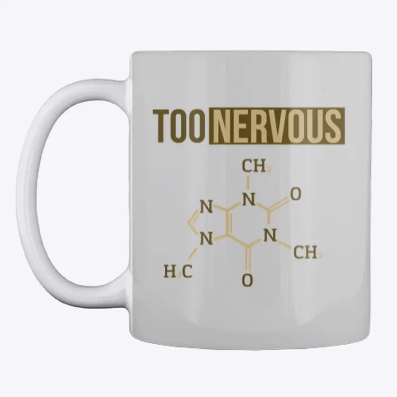 Too Nervous - Caffeine Molecule