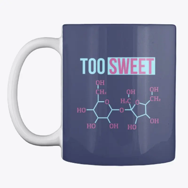 Too Sweet - Sucrose Molecule