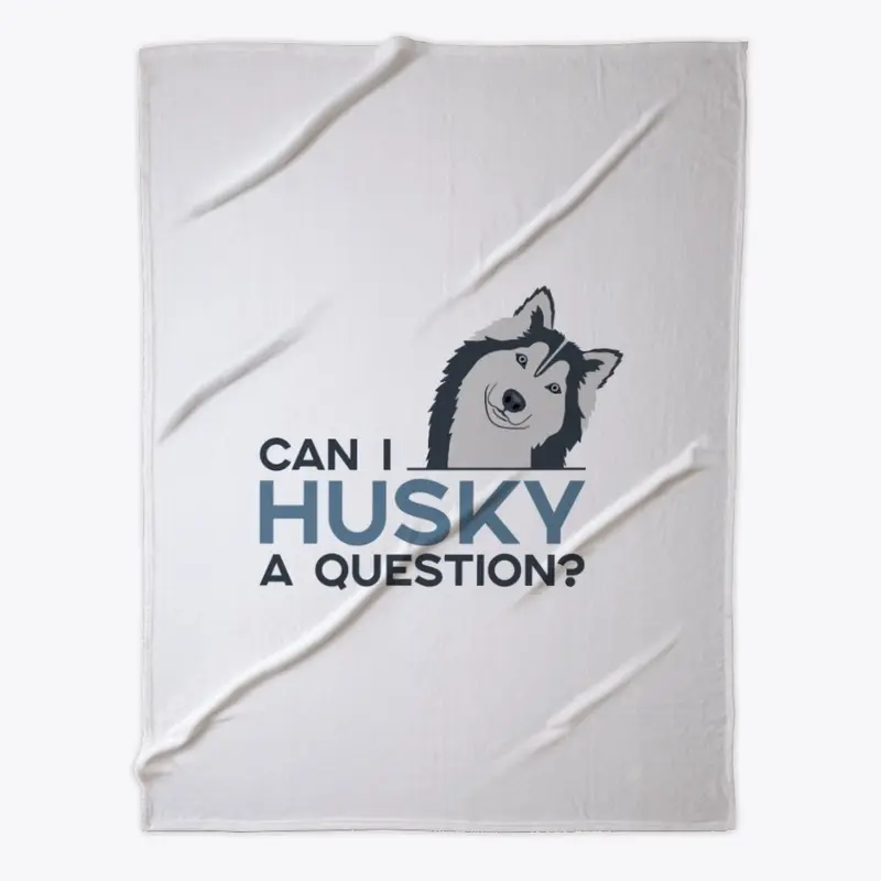 Can I Husky A Question?