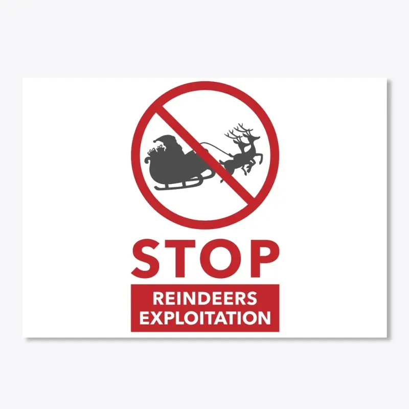 STOP Reindeers Exploitation