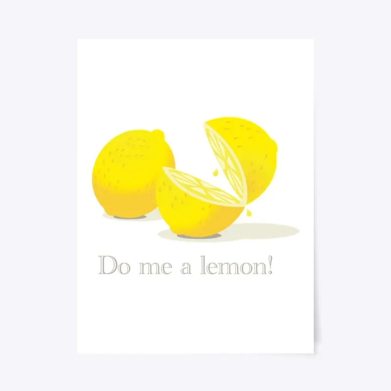 Do me a lemon!