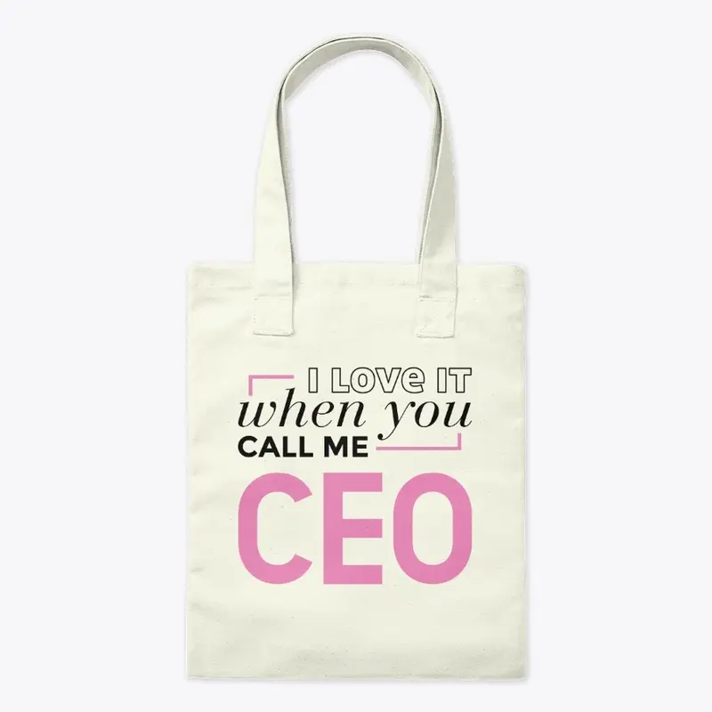 I love when you call me CEO